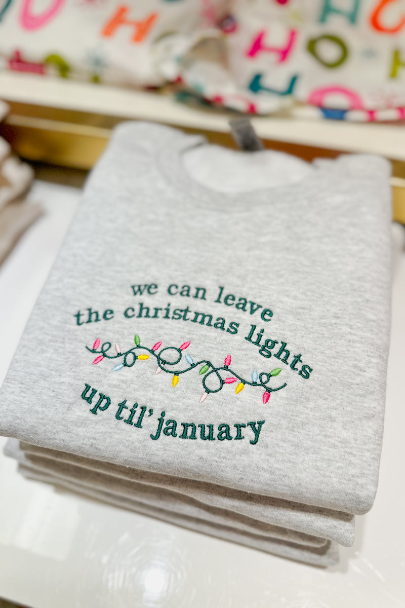 Christmas Lights Up 'Til January Embroidered Sweatshirt