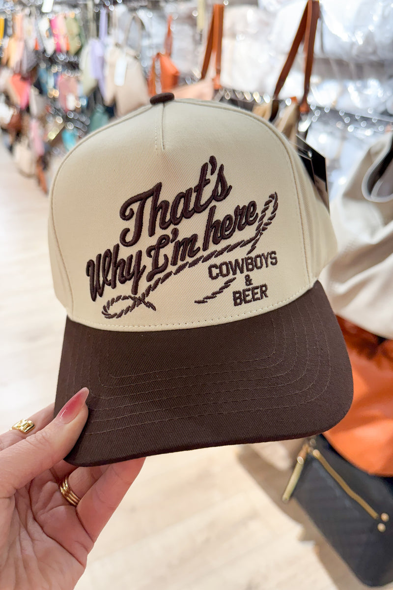 That's Why I'm Here Embroidered Trucker Hat